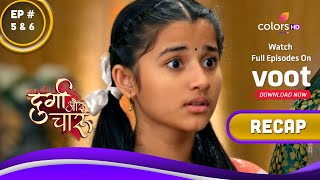 Durga Aur Charu | दुर्गा और चारू | Ep. 5 & 6 | Recap