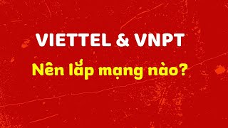 So Sánh Nên Lắp mạng Viettel hay VNPT