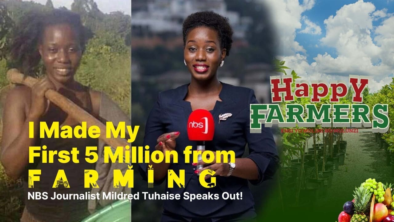 FROM NEWSROOM TO FARM: HOW NBS'S MILDRED TUHAISE EARNED HER FIRST 5 MILLION IN AGRICULTURE