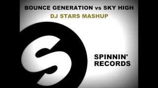 Bounce Generation vs Sky High   Dj Stars Mashup