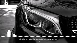 Video thumbnail of "Miyagi & Andy Panda - Kosandra (AR Remix) Version 2"