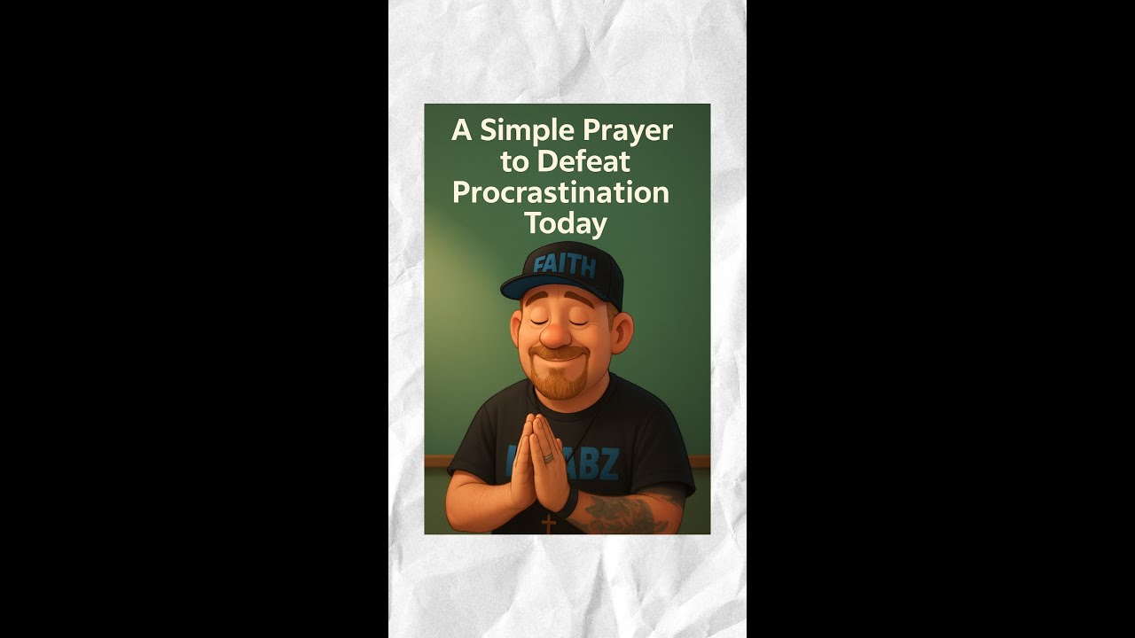 A Simple Prayer to Defeat Procrastination Today