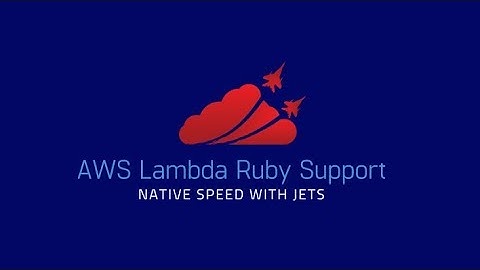 AWS Lambda Ruby Support at Native Speed with Jets
