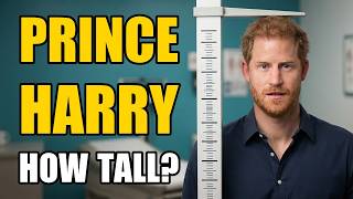 Prince Harry Height | How Tall Is Prince Harry