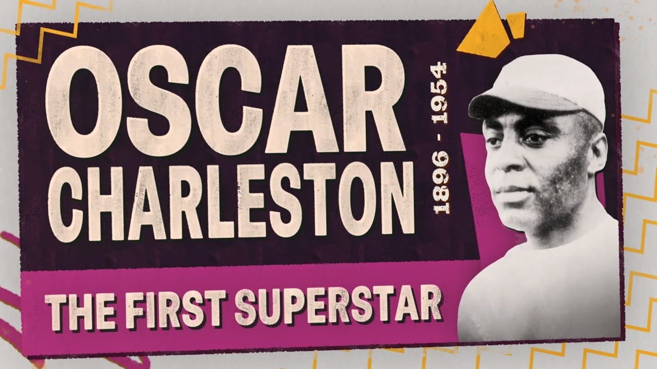 Oscar Charleston - The 1st Superstar