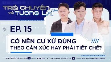 Sống thật với cảm xúc, liệu có tốt?! TẬP 15 | Dược sĩ Tiến, Đạo diễn Lê Hoàng