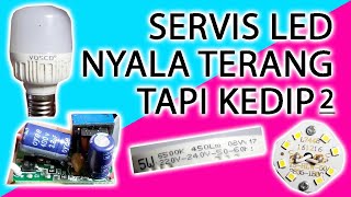 CARA MEMPERBAIKI LAMPU LED KEDAP KEDIP SAAT DI NYALAKAN