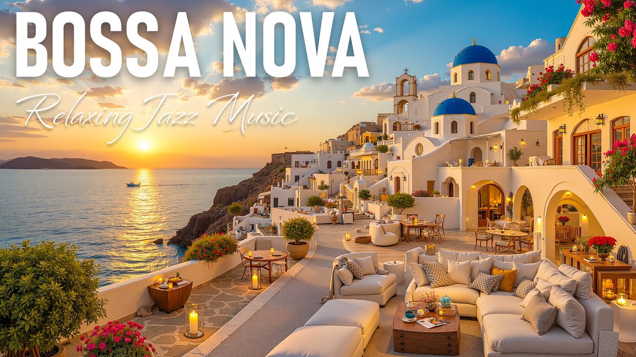 Santorini Summer Vibes - Peaceful Bossa Nova Jazz with Beautiful Beach Views ~ Seaside Jazz Playlist