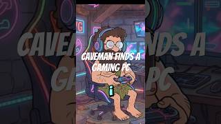 Caveman Finds a Gaming PC… BIG MISTAKE 💀