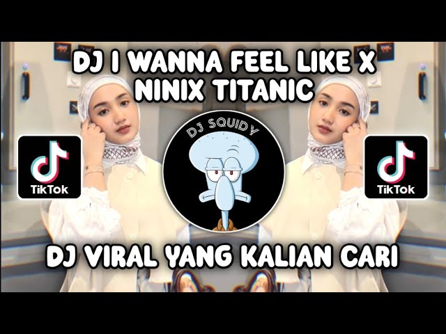 DJ I WANNA FEEL LIKE X NINIX TITANIC REMIX BY SOPAN YETE DJ KANE VIRAL TIKTOK TERBARU 2024! class=