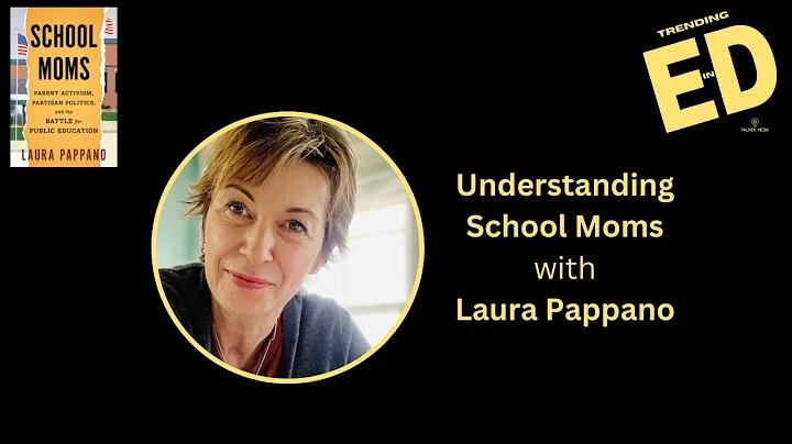 Understanding School Moms with Laura Pappano