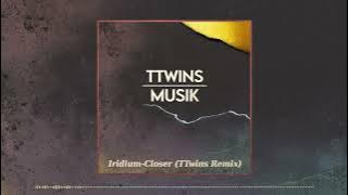 Iridium-Closer (TTwins Remix)