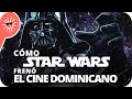 Cómo Star Wars frenó el cine Dominicano (Hollywood en República Dominicana)