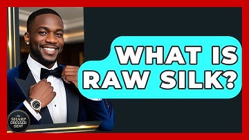 What Is Raw Silk? - The Sharp Dressed Gent