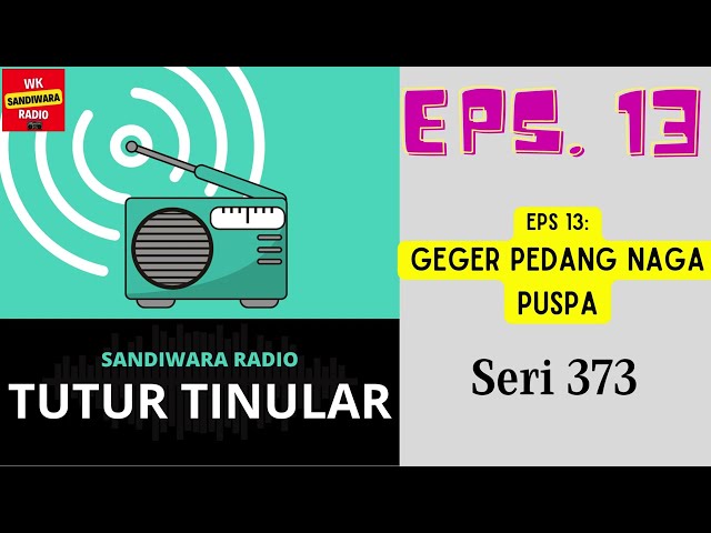 TUTUR TINULAR - Seri 373 Episode 13. Geger Pedang Naga Puspa [HQ Audio] class=