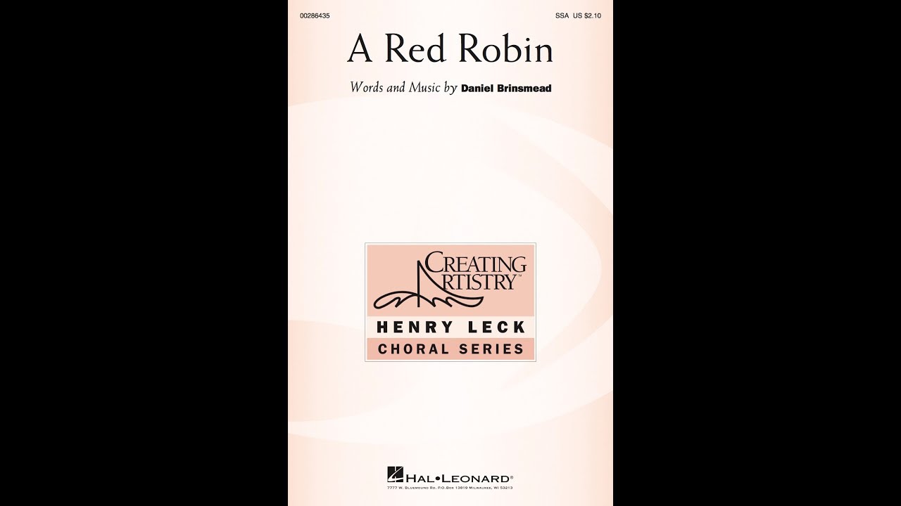 Red Robin Reed Singer A Red Robin (SSA Choir) - by Daniel Brinsmead - YouTube