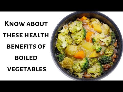 Video: What Are The Benefits Of Boiled Vegetables