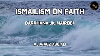 Waez | Ismailism on Faith - (Darkhana JK, Nairobi) by Al Waez Abu Ali Missionary ²¹⁶