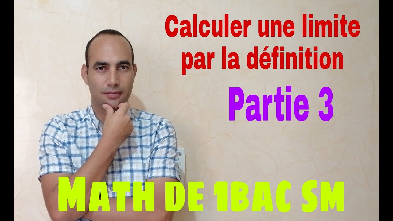 calculer une limite infinie en utilisant la definition .....math de 1bac sm....partie3