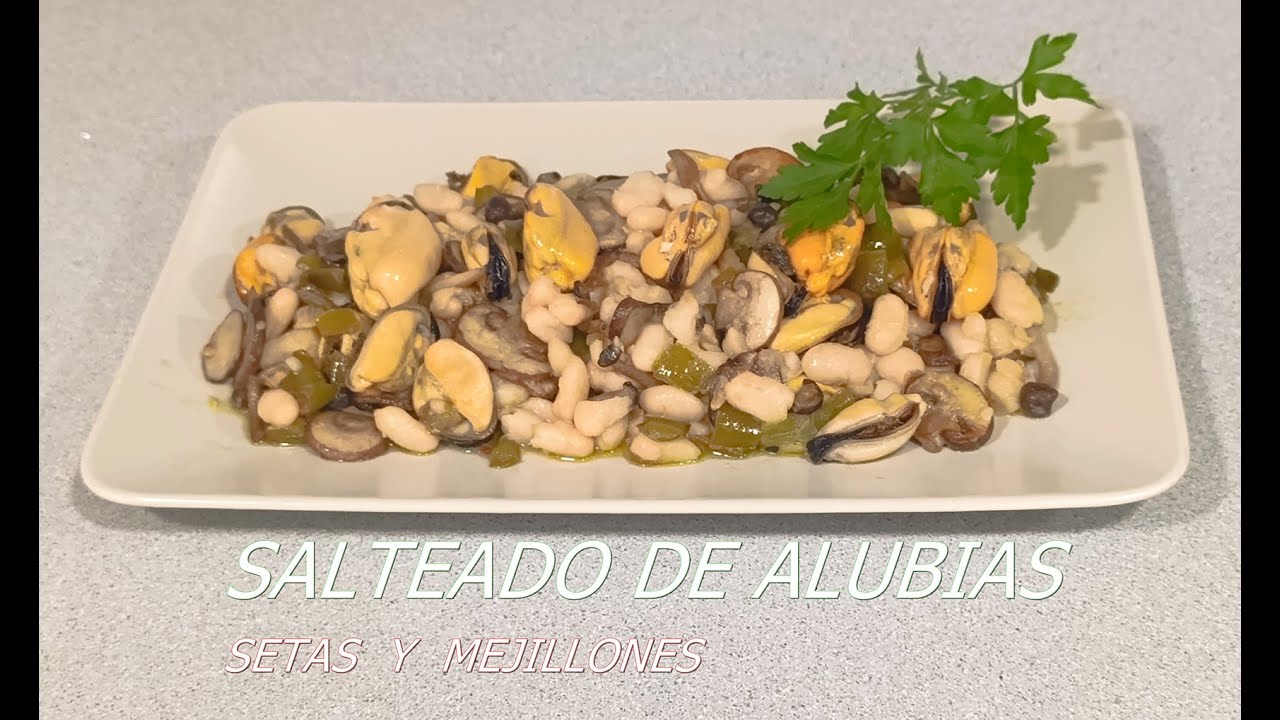 SALTEADO DE ALUBIAS , SETAS Y MEJILLONES