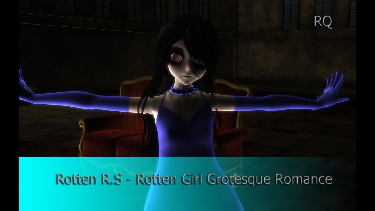 Rotten R.S - Rotten Girl Grotesque Romance (MMD) - YouTube