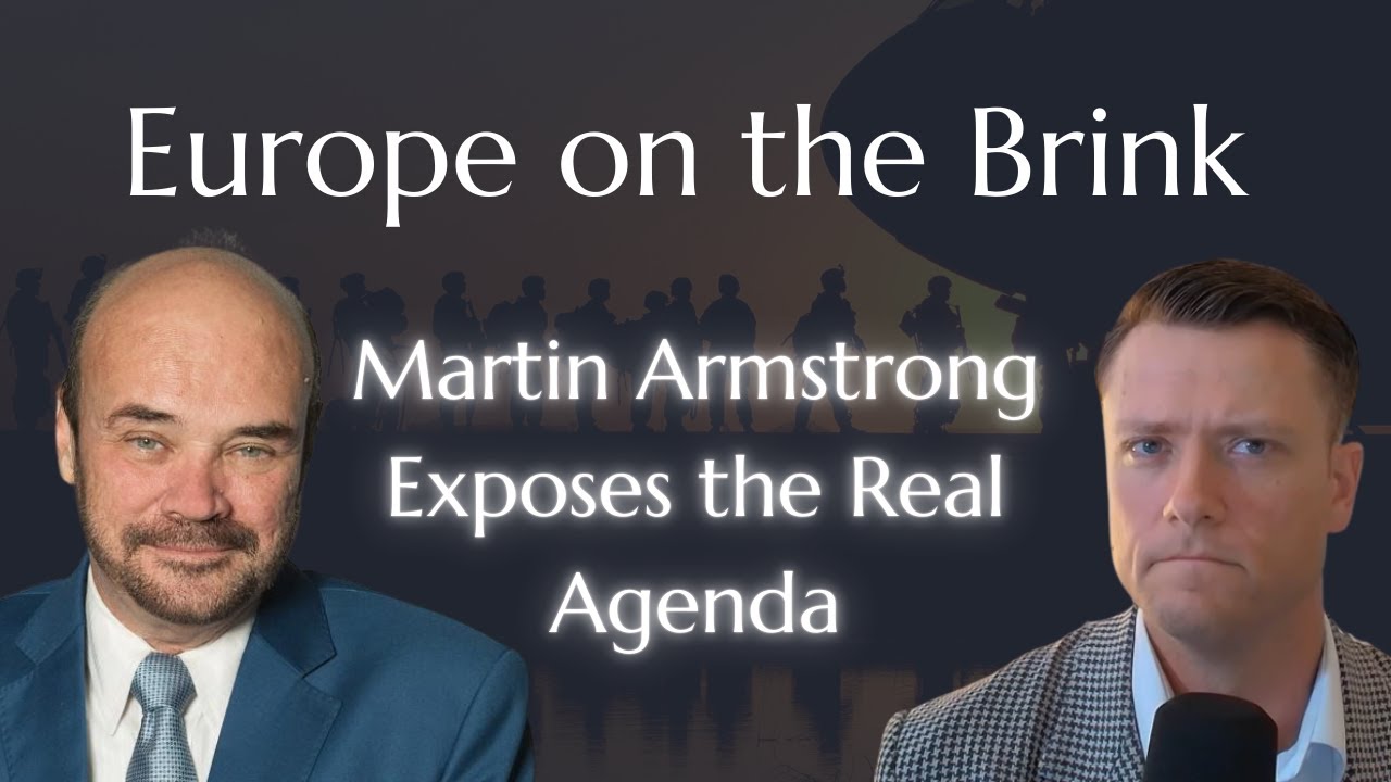 Martin Armstrong: Europe’s Debt Crisis, Deep State Agendas & the Road to War