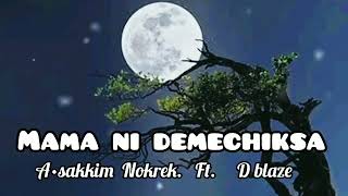 A.sakkim Nokrek ft// mama ni demechiksa // D blaze { prod by ultra beat}