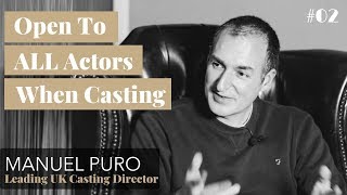 Casting Director Manuel Puro on Being Open To All Actors