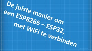 Verbindt De Esp8266 Esp32 Op De Juiste Manier Met Wifi