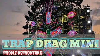 Trap Drag Mini Middle Kemlontang Battle Brewog