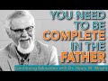 You need to be complete in the father  dr henry w wright continuingeducation