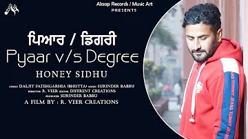 Pyaar v/s Degree II Honey Sidhu II Official New Full Video Song II Music Art