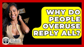 Why Do People Overuse Reply All? - TheEmailToolbox.com