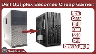 Converting / Upgrading Dell Optiplex 3010 into a Cheap Gaming PC!