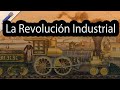 La primera revolución industrial ¿Qué es la revolución industrial?