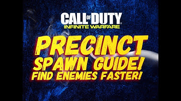 Infinite Warfare: HOW SPAWNS WORK ON PRECINCT!