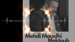 Mehdi Mouelhi - Maktoub (Remix)