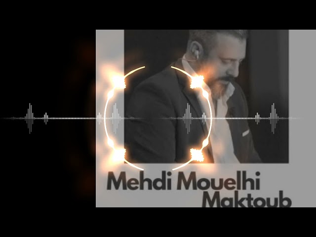 Mehdi Mouelhi - Maktoub (Remix) class=