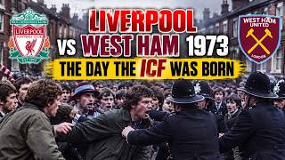 Liverpool vs West Ham 1973 | The Day the ICF Was Born
