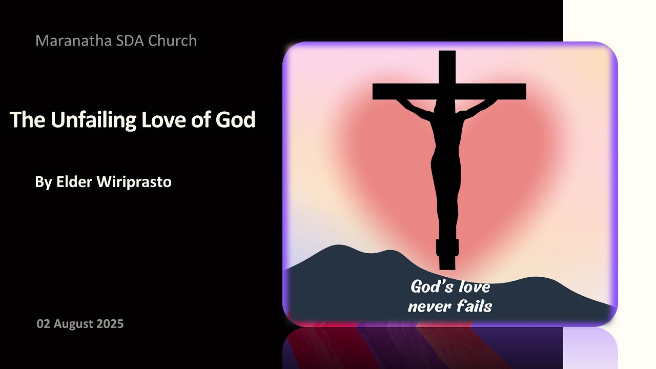 02 August 2025:The Unfailing Love of God 02 August 2025:The Unfailing Love of God