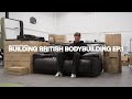 All in  building british bodybuilding ep1