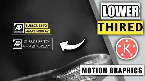 how you can make cool lower thirds in kinemaster tutorial | the kinemasters social media edit