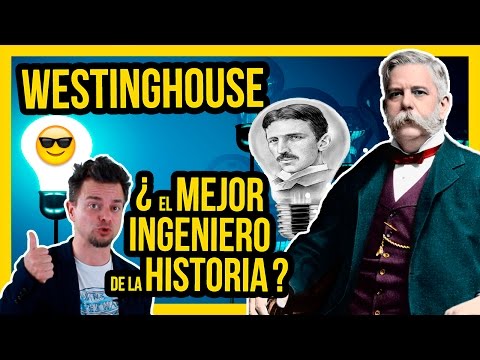 WESTINGHOUSE ¿EL MEJOR INGENIERO DE LA HISTORIA? | Ciencias de la Ciencia