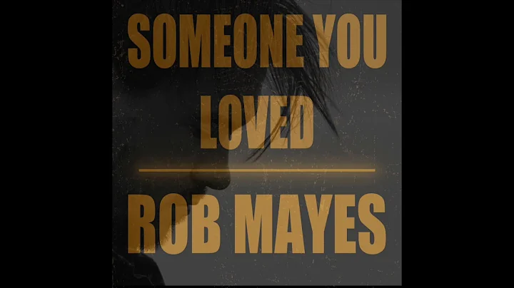 Rob Mayes - Someone You Loved (Lewis Capaldi cover)