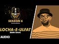 Locha-E-Ulfat Unplugged Full Audio | MTV Unplugged Season 6 | BENNY DAYAL