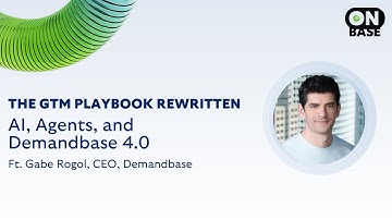 The GTM Strategy for B2B Rewritten: AI, Agents, and Demandbase 4.0 | OnBase Podcast