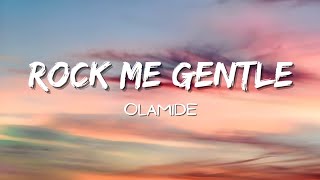 Olamide - Rock Me Gentle (Lyrics)