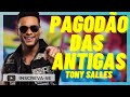 PAGODÃO DAS ANTIGAS - TONY SALLES - PARANGOLÉ