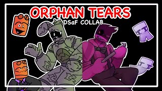 ✦ orphan tears meme || dsaf collab with RoyalDoge7370