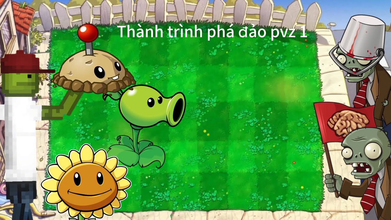 Hành trình phá đảo pvz 1